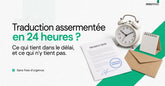 Délai d'une traduction assermentée : ce qui tient en 24 heures, et ce qui n'y tient pas