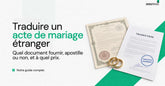 Traduire un acte de mariage étranger : prix, démarches et erreurs à éviter